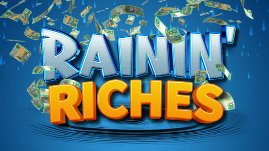Rainin’ Riches
