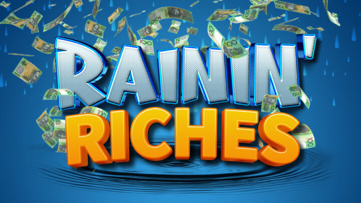 Rainin’ Riches